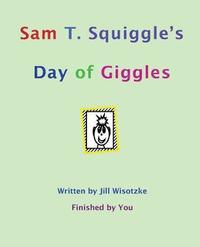 bokomslag Sam T. Squiggle's Day of Giggles