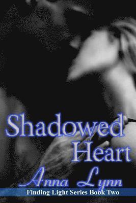 Shadowed Heart Finding Light Series Book 2 1