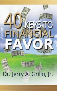 bokomslag 40 Keys to Financial Favor