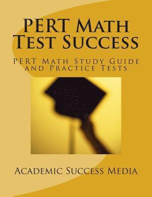 bokomslag PERT Math Test Success - PERT Math Study Guide and Practice Tests: Florida PERT Postsecondary Education Readiness Math Prep