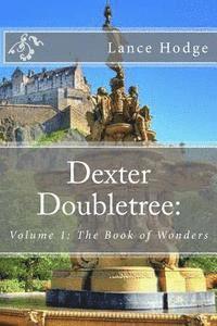 bokomslag Dexter Doubletree: The Book of Wonders