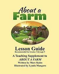 Marc Kuhn - About a Farm - Lesson Guide: A Supplemental Teaching Guide to the book, About a Farm, Häftad