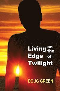 Living On the Edge of Twilight 1