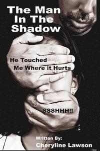 bokomslag The Man in the Shadow: He Touched Me Where it Hurt