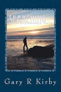 Gary R. Kirby - Searching...: for the path, Häftad