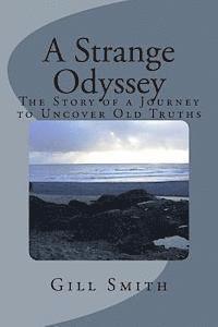 bokomslag A Strange Odyssey: The Story of a Journey to Uncover Old Truths