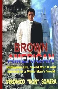 bokomslag Brown American: Philippine Life, World War II and Survival in a White Man's World