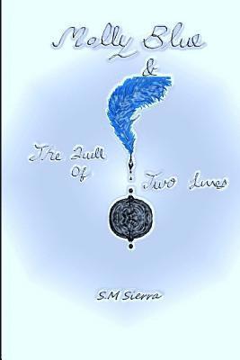 Molly Blue: & The Quill of Two Lives 1