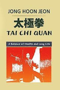 bokomslag Tai Chi Quan: A Balance of Health and Long Life