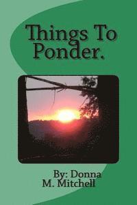 Donna M. Mitchell - Things To Ponder., Häftad