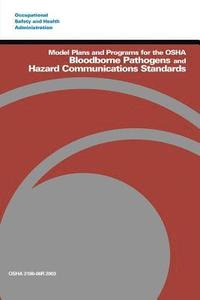 bokomslag Model Plans and Programs for the OSHA Bloodborne Pathogens and Hazard Communications Standards
