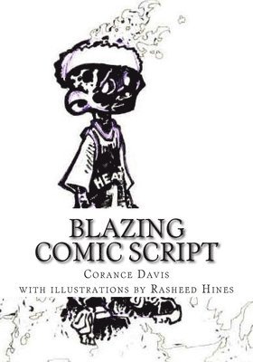 Corance Davis - Blazing Comic Script: How My Script Became A Comic, Häftad