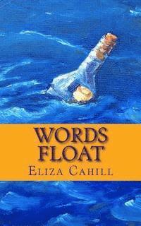 Words Float: A Poet's Collection Continued 1