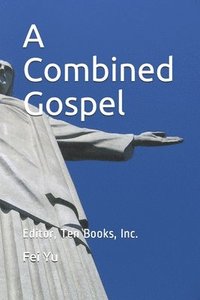 bokomslag A Combined Gospel