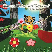 Mary Ann Vitale - Mommy, Where Does Tiger Live?, Häftad