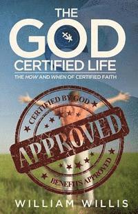 bokomslag The God Certified Life: The How And When Of Certified Faith