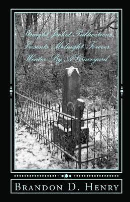 bokomslag StraightJacket Publications Presents Midnight Forever: Winter By A Graveyard