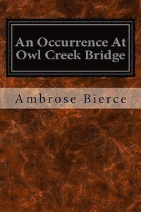 bokomslag An Occurrence At Owl Creek Bridge