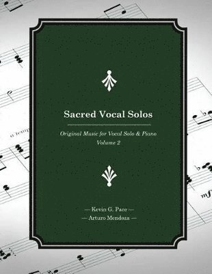 Sacred Vocal Solos: Original Music for Vocal Solo & Piano 1