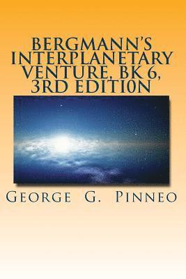 Bergmann's Interplanetary Venture, Bk 6, 3rd Edition 1