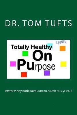 Totally Healthy On Purpose 1