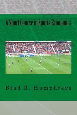 bokomslag A Short Course in Sports Economics