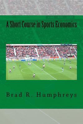 bokomslag A Short Course in Sports Economics