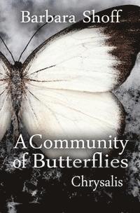 bokomslag A Community of Butterflies: Chrysalis
