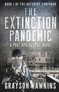 bokomslag The Extinction Pandemic: A Post Apocalyptic Novel