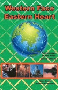 bokomslag Western Face - Eastern Heart: Erinnerungen an eine Reise durch Thailand