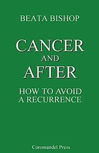 bokomslag Cancer and After: How to Avoid a Recurrence