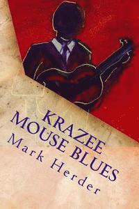 bokomslag Krazee Mouse Blues: A Novella