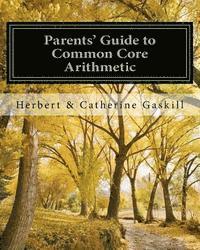 Parents' Guide to Common Core Arithmetic: How to Help Your Child 1