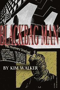 bokomslag BlackBag Man: The UNAUTHORIZED Biography of a ROGUE AGENT