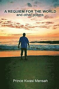 A Requiem for The World and other poems 1