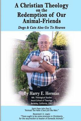 bokomslag A Christian Theology on the Redemption of our Animal Friends: Dogs and Cats Also Go to Heaven