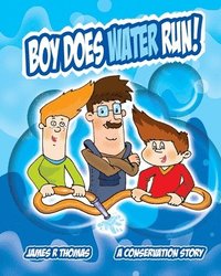bokomslag Boy Does Water Run!