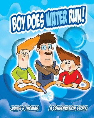 bokomslag Boy Does Water Run!