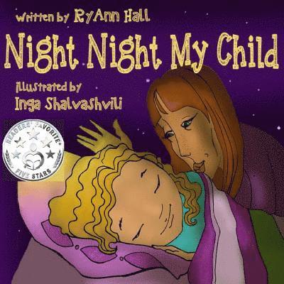 Night Night My Child: Children's Bedtime Story 1