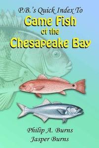 bokomslag P.B.'s Quick Index to Game Fish of the Chesapeake Bay