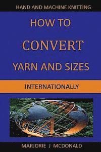 bokomslag How to Convert Yarn and Sizes Internationally