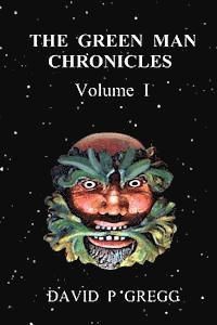 bokomslag The Green Man Chronicles: Volume I