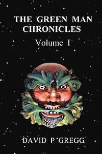 bokomslag The Green Man Chronicles: Volume I