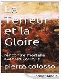 La Terreur et la Gloire: rencontre mortelle avec les Zoulous 1