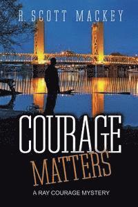 R. Scott Mackey - Courage Matters: A Ray Courage Mystery, Häftad. Tillgänglighet: Lägg i varukorg