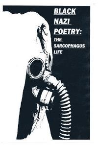 bokomslag Black Nazi Poetry: The Sarcophagus Life