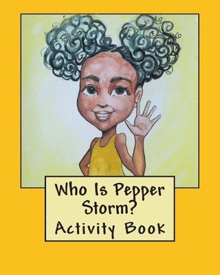 Who Is Pepper Storm? Activity Book 1