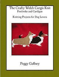 bokomslag The Crafty Welsh Corgi Knits: Pembroke and Cardigan: Knitting Projects for Dog Lovers