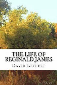 bokomslag The Life of Reginald James