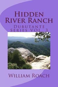 bokomslag Hidden River Ranch: Debutante Series VOL.3